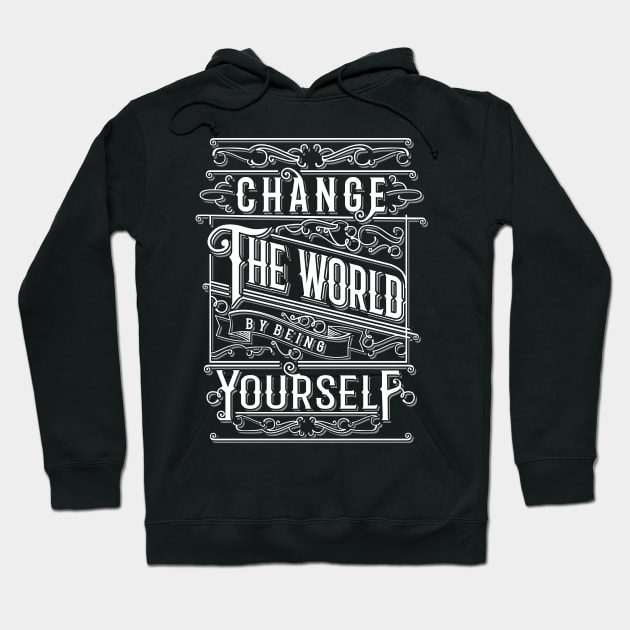 You can change the world! Hoodie by MellowGroove